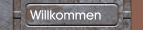 Willkommen